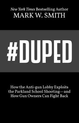 #Duped: Ako protizbraňová loby zneužíva streľbu v škole v Parklande a ako sa proti tomu môžu majitelia zbraní brániť - #Duped: How the Anti-gun Lobby Exploits the Parkland School Shooting-and How Gun Owners Can Fight Back