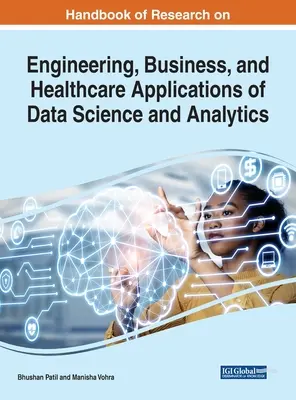 Príručka o výskume aplikácií dátovej vedy a analýzy v oblasti inžinierstva, obchodu a zdravotníctva - Handbook of Research on Engineering, Business, and Healthcare Applications of Data Science and Analytics