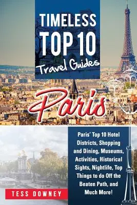 Paríž: Paríž: 10 najlepších hotelových štvrtí, nákupy a stravovanie, múzeá, aktivity, historické pamiatky, nočný život, top veci na d - Paris: Paris' Top 10 Hotel Districts, Shopping and Dining, Museums, Activities, Historical Sights, Nightlife, Top Things to d