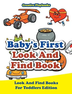 Prvá detská kniha Hľadaj a nájdi - hľadaj a nájdi knihy pre batoľatá - Baby's First Look And Find Book - Look And Find Books For Toddlers Edition