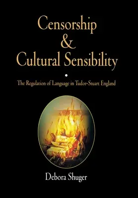 Cenzúra a kultúrna citlivosť: Knižná kultúra a kultúrna kultúra: regulácia jazyka v tudorovsko-stuartovskom Anglicku - Censorship and Cultural Sensibility: The Regulation of Language in Tudor-Stuart England