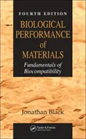 Biologická výkonnosť materiálov: Základy biokompatibility, štvrté vydanie - Biological Performance of Materials: Fundamentals of Biocompatibility, Fourth Edition