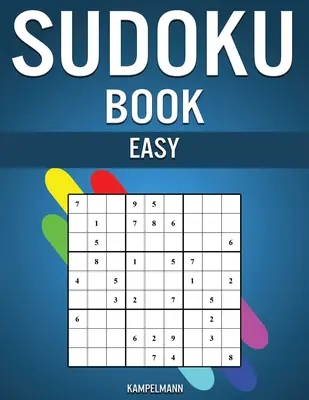 Kniha sudoku Easy: 300 veľmi jednoduchých sudoku s riešeniami - obsahuje návody a profesionálne tipy pre začiatočníkov - Sudoku Book Easy: 300 Very Simple Sudokus with Solutions - Includes Instructions and Pro Tips for Beginners