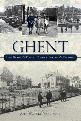 Gent: Norfolk, poklad Virgínie - Ghent: John Graham's Dream Norfolk, Virginia's Treasure