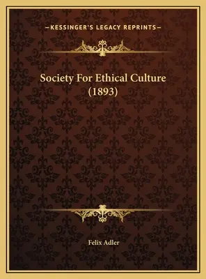 Spoločnosť pre etickú kultúru (1893) - Society For Ethical Culture (1893)