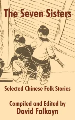 Sedem sestier: Vybrané čínske ľudové príbehy - The Seven Sisters: Selected Chinese Folk Stories