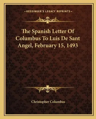 Kolumbov španielsky list Luisovi de Sant Angelovi z 15. februára 1493 - The Spanish Letter of Columbus to Luis de Sant Angel, February 15, 1493