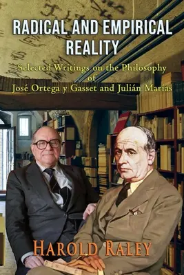 Radikálna a empirická realita: Vybrané spisy o filozofii Josa Ortegu y Gasseta a Julina Marasa - Radical and Empirical Reality: Selected Writings on the Philosophy of Jos Ortega y Gasset and Julin Maras