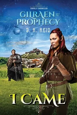 Jaralii Chronicles (Jaraliine kroniky): Prišla som: Gilraen a proroctvo - Jaralii Chronicles: I Came: Gilraen and the Prophecy