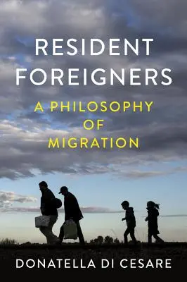 Rezidentní cudzinci: Filozofia migrácie - Resident Foreigners: A Philosophy of Migration