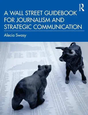 Sprievodca Wall Street pre žurnalistiku a strategickú komunikáciu - A Wall Street Guidebook for Journalism and Strategic Communication