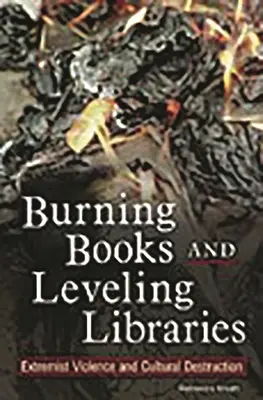 Pálenie kníh a zrovnávanie knižníc so zemou: Extrémistické násilie a ničenie kultúry - Burning Books and Leveling Libraries: Extremist Violence and Cultural Destruction