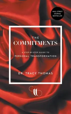 Záväzky: Záväzky: Sprievodca krok za krokom k osobnej transformácii - The Commitments: A Step-by-Step Guide to Personal Transformation
