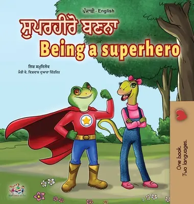Byť superhrdinom (Pandžábska anglická dvojjazyčná kniha pre deti -India): Punjabi Gurmukhi - Being a Superhero (Punjabi English Bilingual Book for Kids -India): Punjabi Gurmukhi