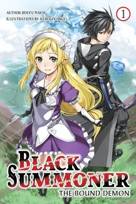 Black Summoner, Vol. 1 (Light Novel) (Čierny vyvolávač, zv. 1): Viazaný démon - Black Summoner, Vol. 1 (Light Novel): The Bound Demon