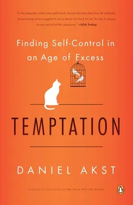 Pokušenie: Pokušenie: Nájsť sebaovládanie v dobe nadbytku - Temptation: Finding Self-Control in an Age of Excess