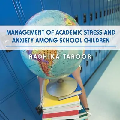 Zvládanie akademického stresu a úzkosti u školákov - Management of Academic Stress and Anxiety Among School Children
