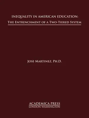 Nerovnosť v americkom vzdelávaní: Upevňovanie dvojúrovňového systému - Inequality in American Education: The Entrenchment of a Two-Tiered System