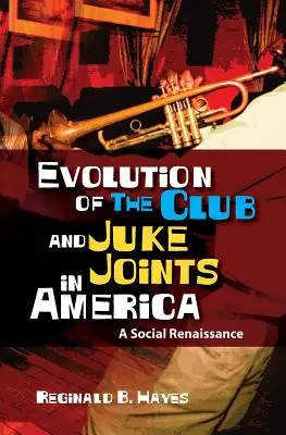 Vývoj klubov a juke jointov v Amerike: Sociálna renesancia - Evolution of The Club and Juke Joints In America: A Social Renaissance