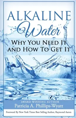 Kniha o alkalickej vode: Prečo ju potrebujete a ako ju získať - Alkaline Water Book: Why You Need It and How To Get It