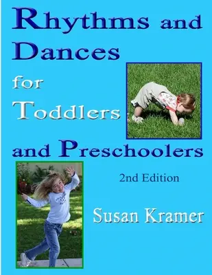 Rytmy a tance pre batoľatá a predškolákov, 2. vydanie - Rhythms and Dances for Toddlers and Preschoolers, 2nd Edition