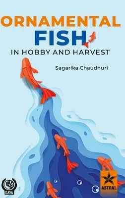Okrasné ryby v záľube a pri zbere - Ornamental Fish in Hobby and Harvest