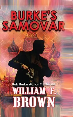 Burkeov samovar: Bob Burke Suspense Thriller #4 - Burke's Samovar: Bob Burke Suspense Thriller #4