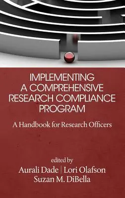 Implementácia komplexného programu dodržiavania predpisov v oblasti výskumu: Príručka pre výskumných pracovníkov (HC) - Implementing a Comprehensive Research Compliance Program: A Handbook for Research Officers (HC)