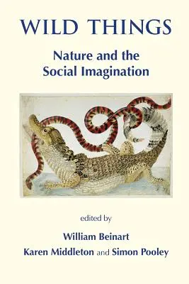 Divoké veci: Príroda a sociálna predstavivosť - Wild Things: Nature and the Social Imagination