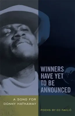 Víťazi ešte neboli vyhlásení: Pieseň pre Donnyho Hathawaya - Winners Have Yet to Be Announced: A Song for Donny Hathaway