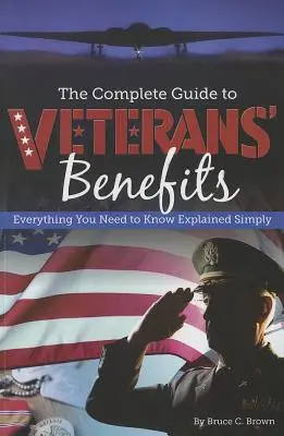 Kompletný sprievodca dávkami pre veteránov: Všetko, čo potrebujete vedieť, jednoducho vysvetlené - The Complete Guide to Veterans' Benefits: Everything You Need to Know Explained Simply