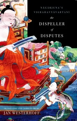 Sporiteľ sporov: Vigrahavyavartani od Nagarjunu - The Dispeller of Disputes: Nagarjuna's Vigrahavyavartani