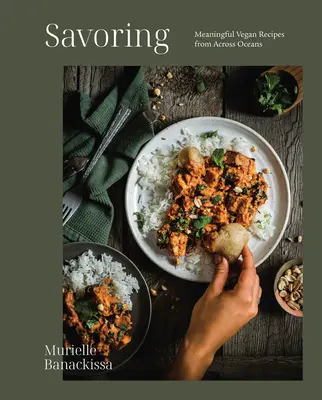 Vychutnávanie: Zmysluplné vegánske recepty spoza oceánov - Savoring: Meaningful Vegan Recipes from Across Oceans