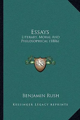 Eseje: Literárne, morálne a filozofické (1806) - Essays: Literary, Moral and Philosophical (1806)