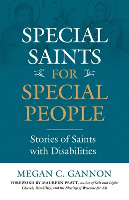 Zvláštni svätí pre zvláštnych ľudí: Príbehy svätých so zdravotným postihnutím - Special Saints for Special People: Stories of Saints with Disabilities