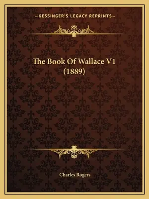 The Book Of Wallace V1 (1889)