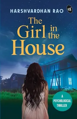 Dievča v dome: Mrazivá nadprirodzená záhada - The Girl in the House: A Psychological Thriller ǀ A chilling supernatural mystery
