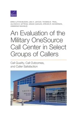 Hodnotenie vojenského call centra OneSource vo vybraných skupinách volajúcich - Evaluation of the Military OneSource Call Center in Select Groups of Callers