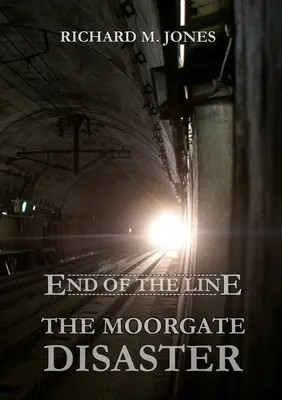 Koniec trate - katastrofa v Moorgate - End of the Line - The Moorgate Disaster