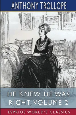 Vedel, že má pravdu, 2. diel (Esprios Classics) - He Knew He Was Right, Volume 2 (Esprios Classics)