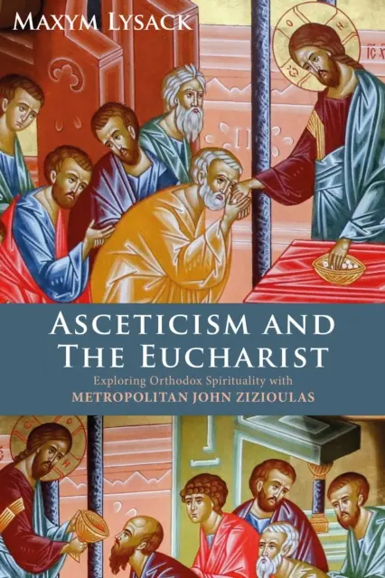 Askéza a eucharistia - skúmanie pravoslávnej spirituality s metropolitom Jánom Zizioulasom - Asceticism and the Eucharist - Exploring Orthodox Spirituality with Metropolitan John Zizioulas