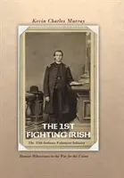 1. bojujúci Íri: Indiana Volunteer Infantry: The Union: The 35th Indiana Volunteer Infantry: The Union: The 35th Indiana Volunteer Infantry: Hibernians vo vojne za Úniu - The 1st Fighting Irish: The 35th Indiana Volunteer Infantry: Hoosier Hibernians in the War for the Union