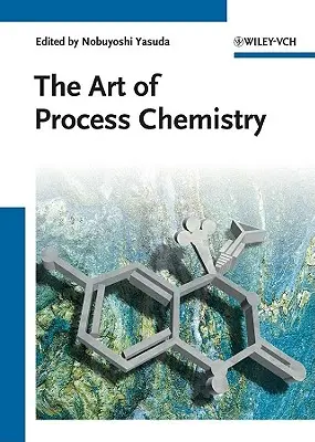 Umenie procesnej chémie - The Art of Process Chemistry