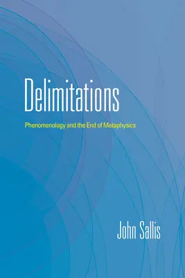 Vymedzenie hraníc: Fenomenológia a koniec metafyziky - Delimitations: Phenomenology and the End of Metaphysics