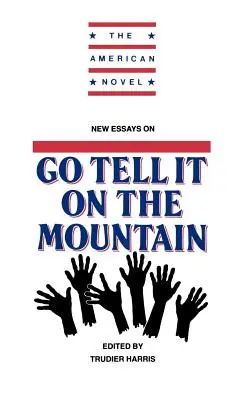 Nové eseje na tému Go Tell It on the Mountain - New Essays on Go Tell It on the Mountain