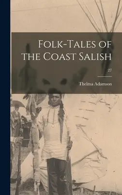 Ľudové rozprávky z Pobrežia Sališov; 27 - Folk-tales of the Coast Salish; 27