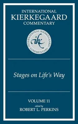 Medzinárodný Kierkegaardov komentár 11. zväzok: Etapy na ceste životom - International Kierkegaard Commentary Volume 11: Stages on Life's Way