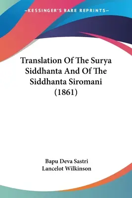 Preklad Surya Siddhanty a Siddhanty Siromani (1861) - Translation Of The Surya Siddhanta And Of The Siddhanta Siromani (1861)