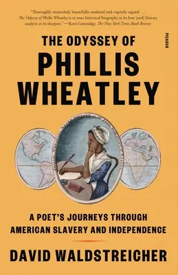Odysea Phillis Wheatleyovej: Odysea básníčky Wheilly Wheillisovej: cesty po americkom otroctve a nezávislosti (A Poet's Journeys Through American Slavery and Independence) - The Odyssey of Phillis Wheatley: A Poet's Journeys Through American Slavery and Independence