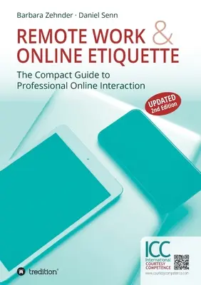 Práca na diaľku a online etiketa: Kompaktný sprievodca profesionálnou online interakciou - Remote Work & Online Etiquette: The Compact Guide to Professional Online Interaction